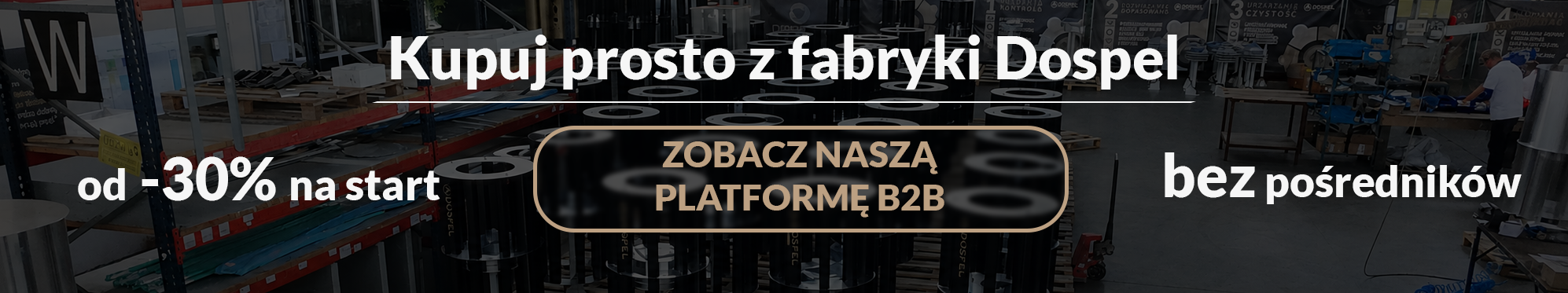 Kupuj prosto z fabryki Dospel