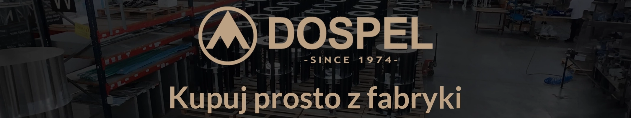 Kupuj prosto z fabryki Dospel